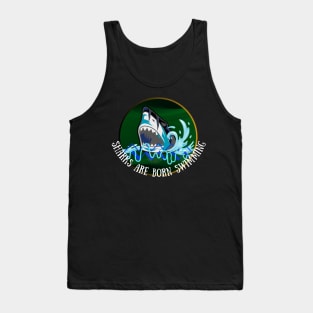 SHARKS ARE BORN SWIMMING DESIGN Tank Top